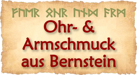 Ohrschmuck und Armbänder aus Bernstein gibt es hier.