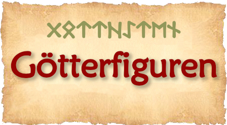 Hier gibt es Goetterfiguren