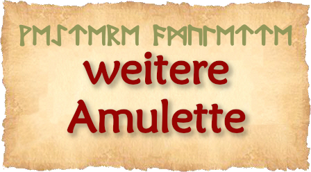 Hier findest Du weitere Amulette, die nicht in die anderen Kategorien passen.